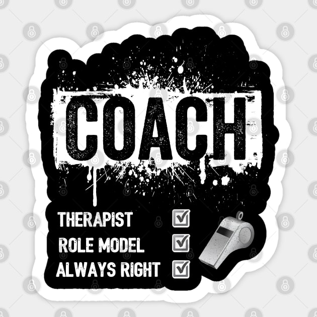 Coach - Coach Therapist Role Model Always Right Sticker by Kudostees